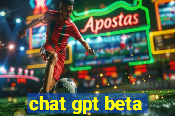 chat gpt beta